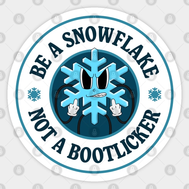 Be A Snowflake Not A Bootlicker - Left Wing Sticker by Football from the Left